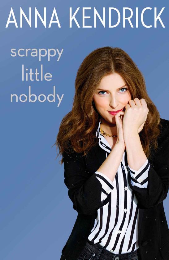 Scrappy Little Nobody Anna Kendrick
