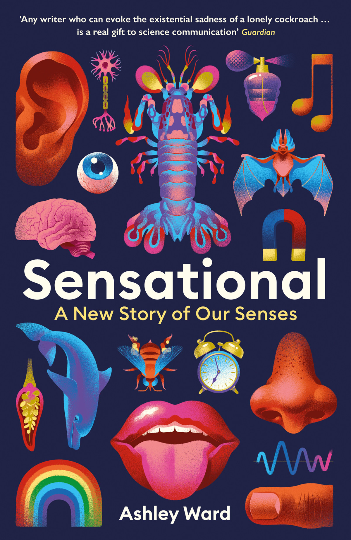 Sensational A New Story Of Our Senses Ashley Ward