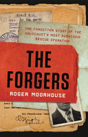 The Forgers The Forgotten Story Of The Holocausts Most Audacious Rescue Operation Roger Moorhouse