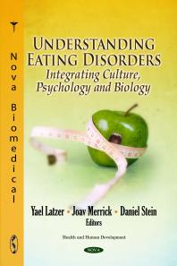 Understanding Eating Disorders Integrating Culture Psychology And Biology 1st Edition Yael Latzer