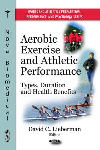 Aerobic Exercise And Athletic Performance Types Duration And Health Benefits Types Duration And Health Benefits 1st Edition David C Lieberman