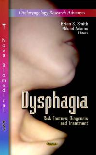 Dysphagia Risk Factors Diagnosis And Treatment Risk Factors Diagnosis And Treatment 1st Edition Brian S Smith Mikael Adams
