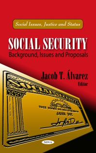 Social Security Background Issues And Proposals Background Issues And Proposals 1st Edition Jacob T Lvarez