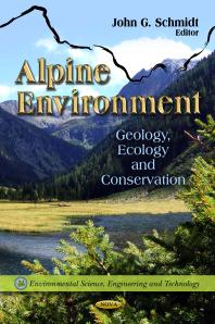 Alpine Environment Geology Ecology And Conservation Geology Ecology And Conservation 1st Edition John G Schmidt
