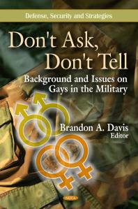 Dont Ask Dont Tell Background And Issues On Gays In The Military Background And Issues On Gays In The Military 1st Edition Brandon A Davis