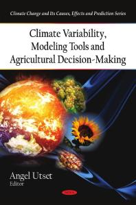 Climate Variability Modeling Tools And Agricultural Decisionmaking 1st Edition Angel Utset