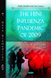 The H1n1 Influenza Pandemic Of 2009 1st Edition Charles R Bartolotti