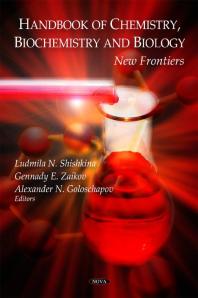 Handbook Of Chemistry Biochemistry And Biology New Frontiers 1st Edition Ludmila N Shishkina Gennadii Efremovich Zaikov Alexander N Goloschapov