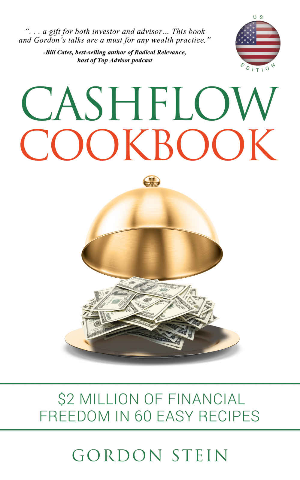 Cashflow Cookbook Us Edition 2 Million Of Financial Freedom In 60 Easy Recipes Gordon Stein
