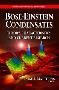 Boseeinstein Condensates Theory Characteristics And Current Research Theory Characteristics And Current Research 1st Edition Paige E Matthews