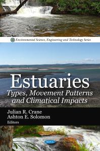 Estuaries Types Movement Patterns And Climatical Impacts Types Movement Patterns And Climatical Impacts 1st Edition Julian R Crane Ashton E Solomon