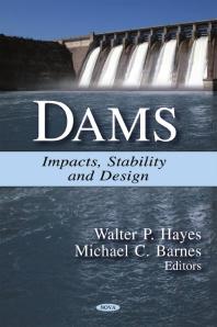 Dams Impacts Stability And Design 1st Edition Walter P Hayes Michael C Barnes