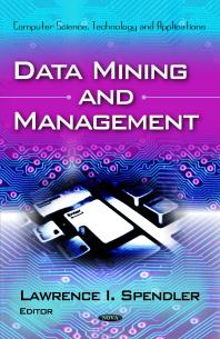 Data Mining And Management 1st Edition Lawrence I Spendler