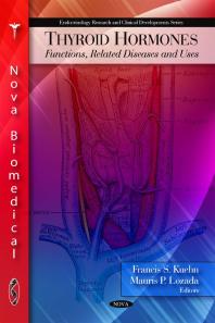 Thyroid Hormones Functions Related Diseases And Uses 1st Edition Francis S Kuehn Mauris P Lozada