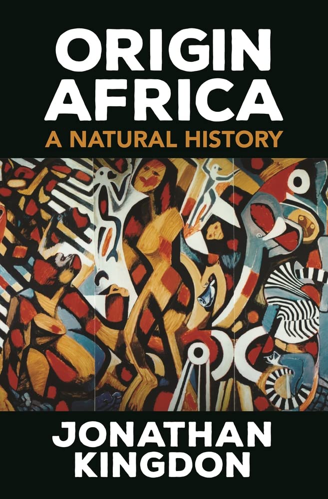 Origin Africa A Natural History Jonathan Kingdon