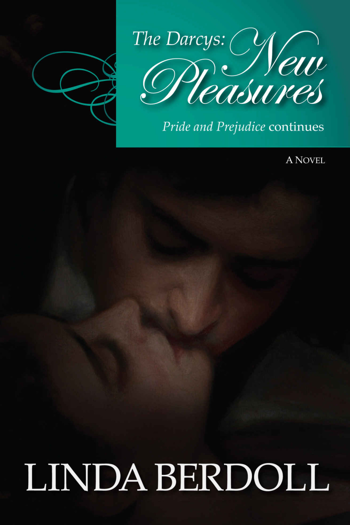 The Darcys New Pleasures Pride And Prejudice Continues Darcy Elizabeth 4 1 Edicion Linda Berdoll