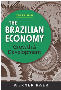 The Brazilian Economy Growth And Development 7th Edition 7th Edition Werner Baer