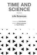 Time And Science Volume 2 Life Sciences Paul A Harris