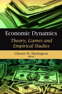 Economic Dynamics Theory Games And Empirical Studies 1st Edition Chester W Hurlington