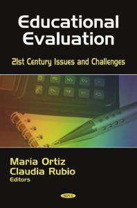 Educational Evaluation 21st Century Issues And Challenges 1st Edition Maria Ortiz Claudia Rubio