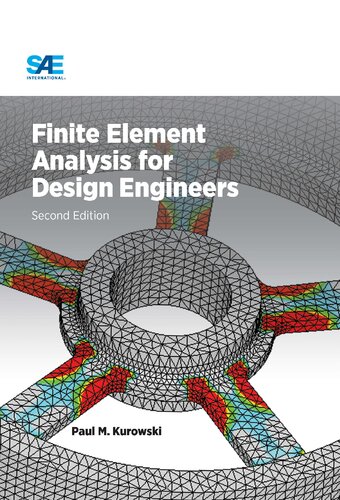 Finite Element Analysis For Design Engineers Second Edition 2nd Edition Paul M Kurowski