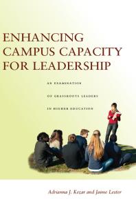 Enhancing Campus Capacity For Leadership An Examination Of Grassroots Leaders In Higher Education 1st Edition Adrianna Kezar Jaime Lester