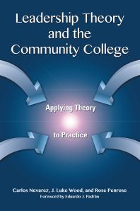 Leadership Theory And The Community College Applying Theory To Practice 1st Edition Carlos Nevarez J Luke Wood Rose Penrose Eduardo J Padrn Eduardo J Padrn