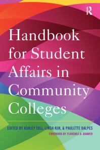 Handbook For Student Affairs In Community Colleges 1st Edition Ashley Tull Linda Kuk Paulette Dalpes Florence B Brawer