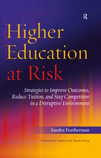 Higher Education At Risk Strategies To Improve Outcomes Reduce Tuition And Stay Competitive In A Disruptive Environment 1st Edition Sandra Featherman Stephen Joel Trachtenberg