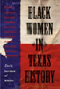 Black Women In Texas History 1st Edition Bruce A Glasrud Merline Pitre