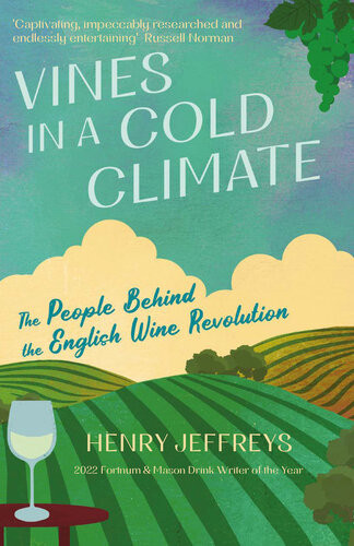 Vines In A Cool Climate Henry Jeffreys