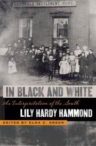 In Black And White An Interpretation Of The South 1st Edition Lily Hardy Hammond Elna C Green