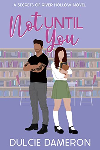 Not Until You Secrets Of River Hollow 04 Dulcie Dameron