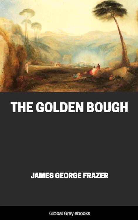 The Golden Bough Sir James George Frazer