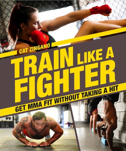 Train Like A Fighter Get Mma Fit Without Taking A Hit Cat Zingano