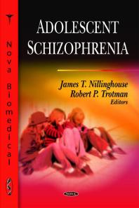 Adolescent Schizophrenia 1st Edition James T Nillinghouse Robert P Trotman