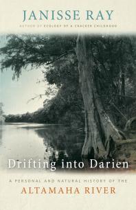 Drifting Into Darien A Personal And Natural History Of The Altamaha River 1st Edition Janisse Ray Nancy Marshall