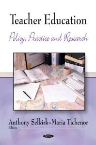Teacher Education Policy Practice And Research 1st Edition Anthony Selkirk Maria Tichenor
