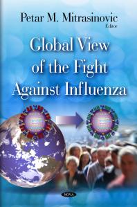 Global View Of The Fight Against Influenza 1st Edition Petar M Mitrasinovic