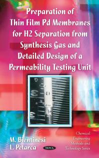 Preparation Of Thin Film Pd Membranes For H2 Separation From Synthesis Gas And Detailed Design Of A Permeability Testing Unit 1st Edition M Bientinesi L Petarca