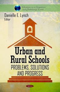 Urban And Rural Schools Problems Solutions And Progress Problems Solutions And Progress 1st Edition Danielle E Lynch
