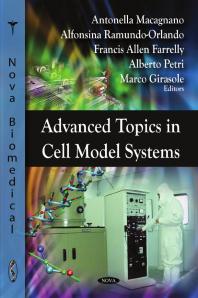 Advanced Topics In Cell Model Systems 1st Edition Antonella Macagnano Alfonsina Ramando Orlando Francis Allen Farrelly Alberto Petri Marco Girasole