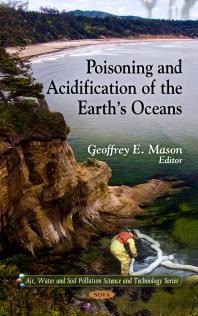 Poisoning And Acidification Of The Earths Oceans 1st Edition Geoffrey E Mason