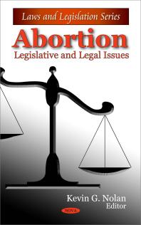 Abortion Legislative And Legal Issues Legislative And Legal Issues 1st Edition Kevin G Nolan