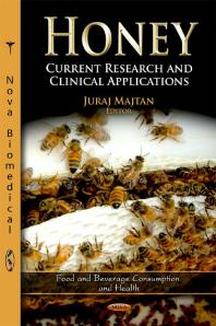 Honey Current Research And Clinical Applications Current Research And Clinical Applications 1st Edition Juraj Majtan