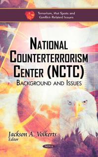 National Counterterrorism Center Nctc Background And Issues Background And Issues 1st Edition Jackson A Volkerts