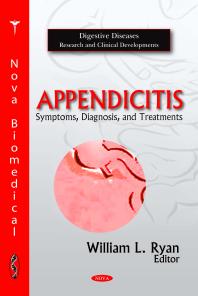 Appendicitis Symptoms Diagnosis And Treatments Symptoms Diagnosis And Treatments 1st Edition William L Ryan