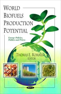 World Biofuels Production Potential 1st Edition Thomas E Rommer
