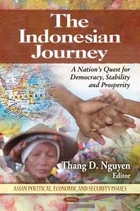 The Indonesian Journey A Nations Quest For Democracy Stability And Prosperity A Nations Quest For Democracy Stability And Prosperity 1st Edition Thang D Nguyen