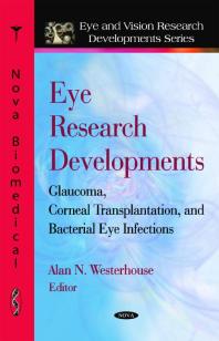 Eye Research Developments Glaucoma Corneal Transplantation And 1st Edition Alan N Westerhouse